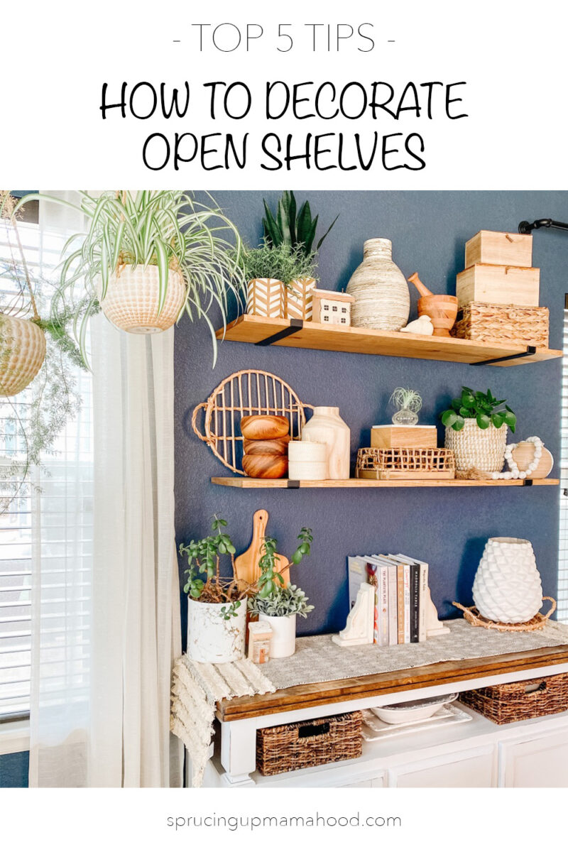 How to Decorate Open Shelves - My Top 5 Tips! - Sprucing Up Mamahood